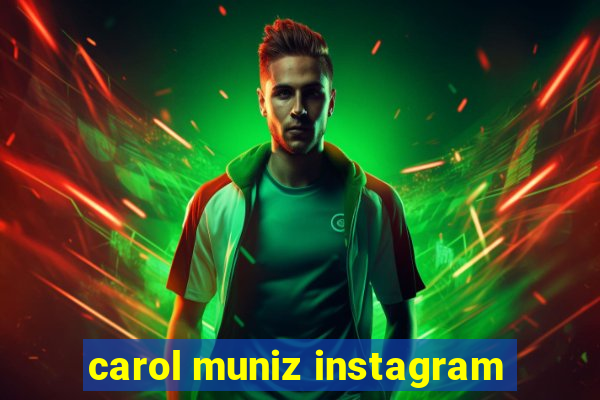 carol muniz instagram